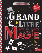 Le grand livre de magie - Gilles Arthur