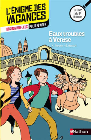 Eaux troubles à Venise : des romans-jeux pour réviser : du CM2 à la 6e, 10-11 ans - Karine Tercier