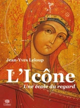 L'icône : une école du regard - Jean-Yves Leloup