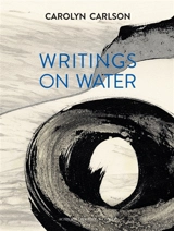 Carolyn Carlson, Writings on water. Carolyn Carlson, écrits sur l'eau - Hélène de Talhouët