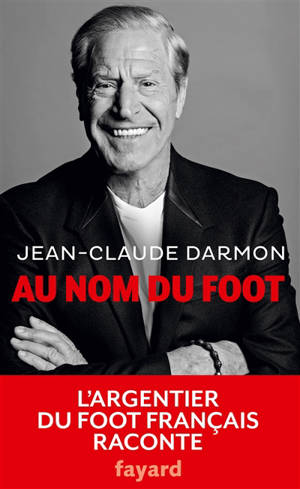 Au nom du foot - Jean-Claude Darmon