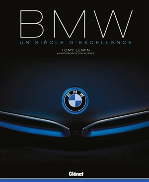 BMW : un siècle d'excellence - Tony Lewin