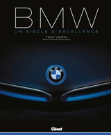 BMW : un siècle d'excellence - Tony Lewin