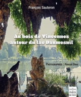 Au bois de Vincennes autour du lac Daumesnil - François Sauteron