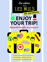 Les cahiers pour les nuls en vacances : enjoy your trip ! : apprendre l'anglais en s'amusant - Richard Matthewson