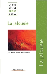 Ce que dit la Bible sur... la jalousie - Marie-Reine Mezzarobba