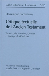 Critique textuelle de l'Ancien Testament. Vol. 5. Job, Proverbes, Qohélet et Cantique des cantiques - Comité pour l'analyse textuelle de l'Ancien Testament hébreu