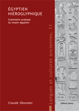 Egyptien hiéroglyphique : grammaire pratique du moyen égyptien - Claude Obsomer
