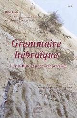 La voix de Jacob. Vol. 7. Grammaire hébraïque : lire la Bible et prier avec précision - Hillel Bakis
