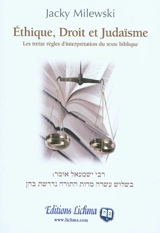 Ethique, droit et judaïsme : les treize règles d'interprétation du texte biblique - Jacky Milewski