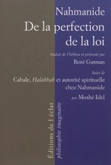 De la perfection de la loi. Cabale, Halakhah et autorité spirituelle chez Nahmanide - Moïse ben Naḥman de Gérone