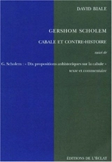 Gershom Scholem : cabale et contre-histoire - David Biale