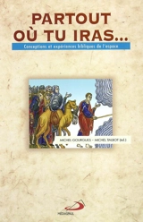 Partout où tu iras : conceptions et expériences bibliques de l'espace