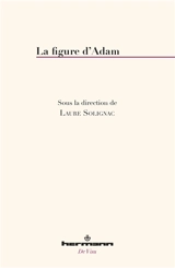 La figure d'Adam : saint Paul, Origène, saint Grégoire de Nysse, saint Bernard, saint Bonaventure, Blaise Pascal, Emmanuel Kant, Soren Kierkegaard, Charles Péguy, Karl Barth, Gaston Fessard, Karol Wojtyla, Jean-Louis Chrétien