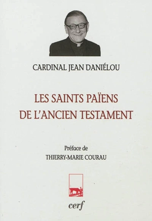 Les saints païens de l'Ancien Testament - Jean Daniélou