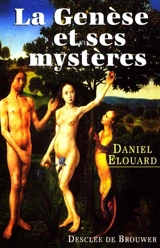 La Genèse et ses mystères - Daniel Elouard