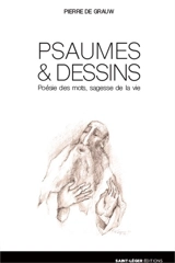 Psaumes & dessins : poésie des mots, sagesse de la vie - Pierre de Grauw