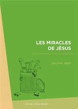 Les miracles de Jésus - Philippe André
