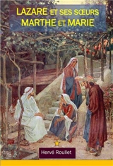 Lazare et ses soeurs Marthe et Marie - Hervé Roullet