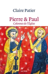 Pierre & Paul, colonnes de l'Eglise - Claire Patier