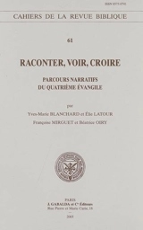 Raconter, voir, croire : parcours narratifs du quatrième Evangile