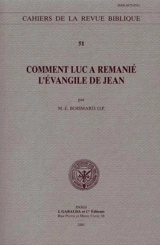 Comment Luc a remanié l'Evangile de Jean - Marie-Emile Boismard