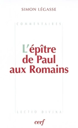 L'épître de Paul aux Romains - Simon Légasse