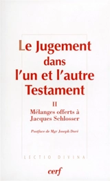 Le jugement dans l'un et l'autre Testament. Vol. 2. Mélanges offerts à Jacques Schlosser