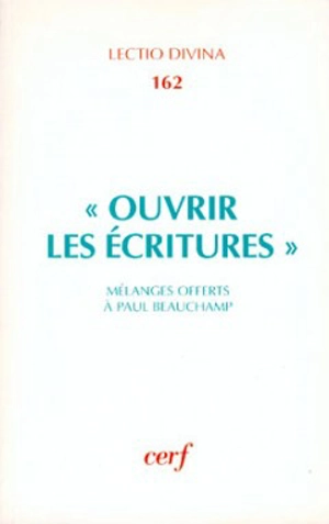 Ouvrir les Ecritures : mélanges offerts à Paul Beauchamp