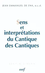 Sens et interprétations du Cantique des Cantiques : sens textuel, sens directionnels et cadre du texte - Jean Emmanuel de Ena