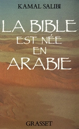 La Bible est née en Arabie - Kamal Salibi