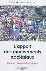 L'apport des mouvements ecclésiaux : unité et diversité dans l'Esprit - Marc Ouellet