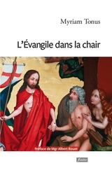 L'Evangile dans la chair - Myriam Tonus