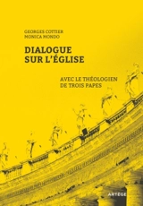 Dialogue sur l'Eglise avec le théologien de trois papes - Georges Cottier