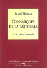 Dynamiques de la pastorale : un art qui se renouvelle - Pascal Thomas