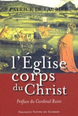 L'Eglise, corps du Christ dans l'histoire : une perspective catholique - Patrick de Laubier