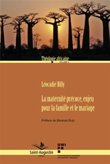 Théologie africaine. Vol. 4. La maternité précoce, enjeu pour la famille et le mariage - Léocadie Billy