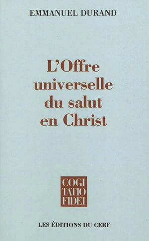 L'offre universelle du salut en Christ - Emmanuel Durand
