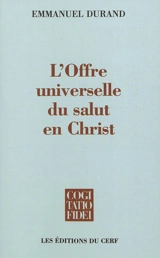 L'offre universelle du salut en Christ - Emmanuel Durand