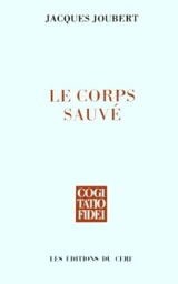 Le Corps sauvé - Jacques Joubert