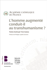 L'homme augmenté conduit-il au transhumanisme ?