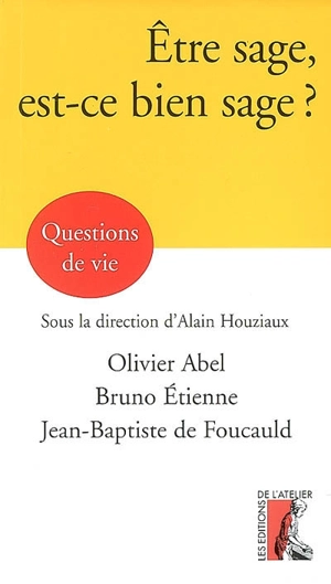 Etre sage, est-ce bien sage ? - Olivier Abel