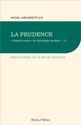 Grand cours de théologie morale. Vol. 11. La prudence - Michel Labourdette