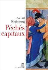 Péchés capitaux - Aviad M. Kleinberg