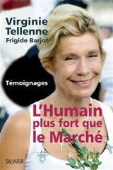 L'humain plus fort que le marché : témoignages - Virginie Tellenne