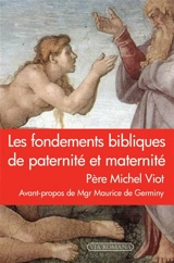 Les fondements bibliques de paternité et maternité - Michel Viot