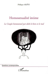 Homosexualité intime : le couple homosexuel par-delà le bien et le mal - Philippe Arino