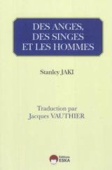 Des anges, des singes et les hommes - Stanley L. Jaki