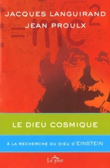 Le Dieu cosmique : à la recherche du Dieu d'Einstein - Jacques Languirand