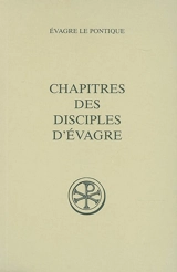 Chapitres des disciples d'Evagre : édition princeps du texte grec - Evagre le Pontique